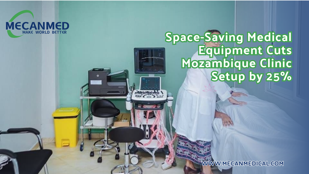 Space-Saving Medical Equipment Cuts Mozambique Clinic Setup by 25%