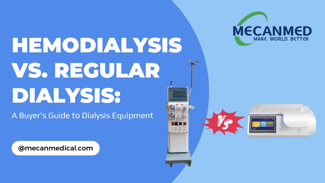 Hemodialysis Vs. Regular Dialysis: A Buyer's Guide To Dialysis Equipment